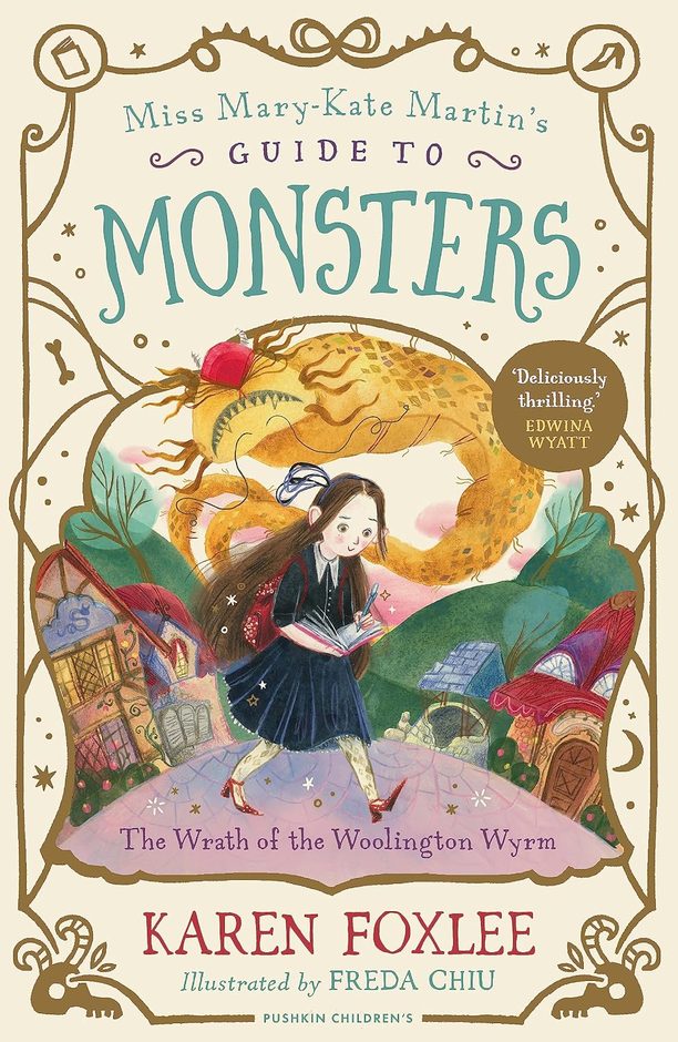 Miss Mary-Kate Martin’s Guide to Monsters: The Wrath of the Woolington Wyrm